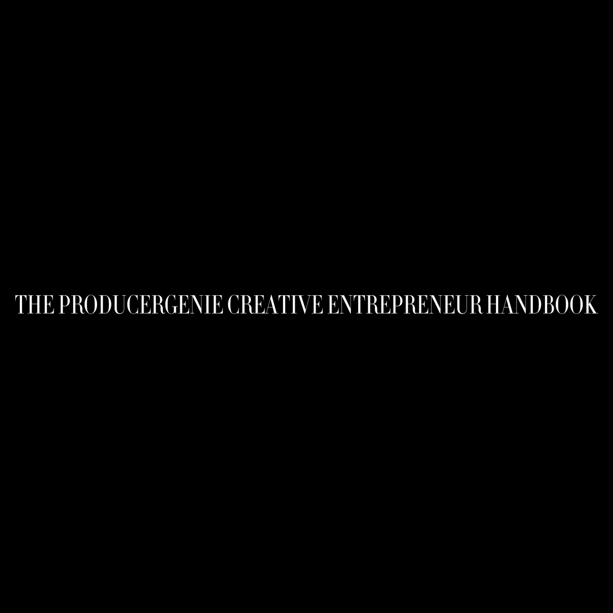 The PRODUCERGENIE Creative Entrepreneur Handbook