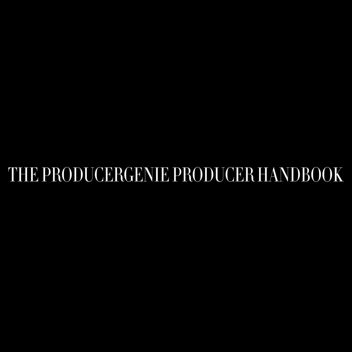 The PRODUCERGENIE Producer Handbook