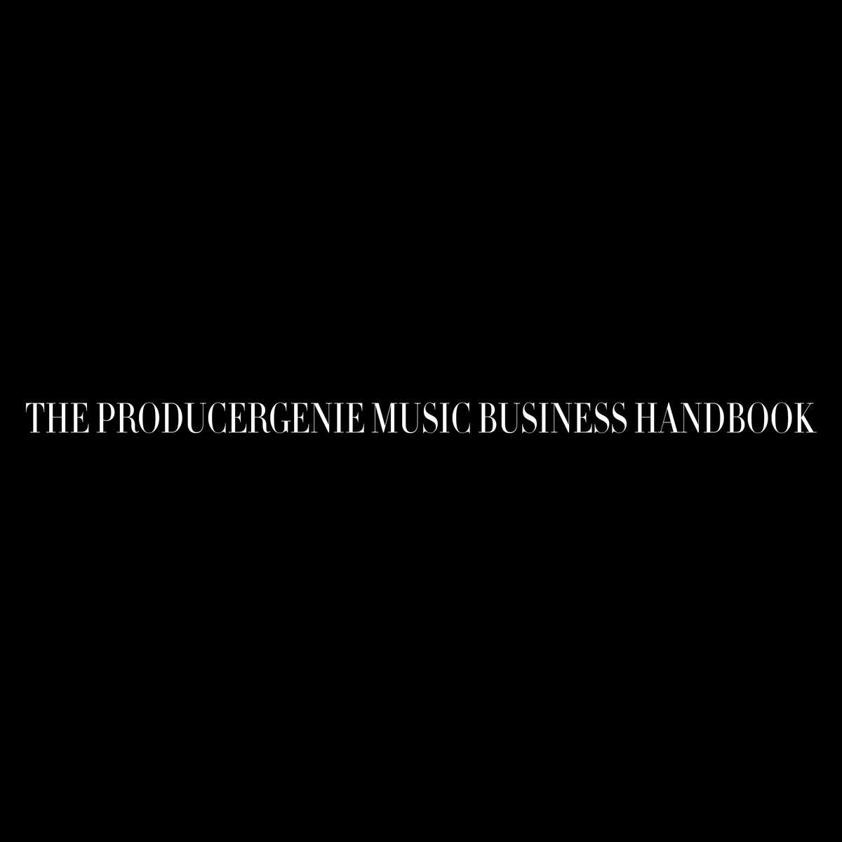 The PRODUCERGENIE Music Business Handbook