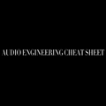 Audio Engineering Cheat Sheet
