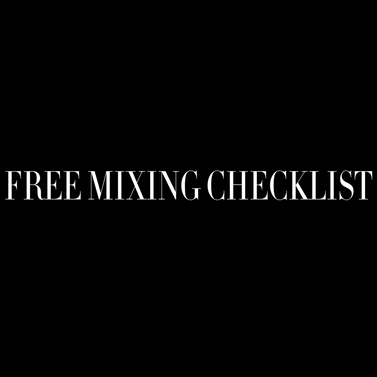 Free Mixing Checklist