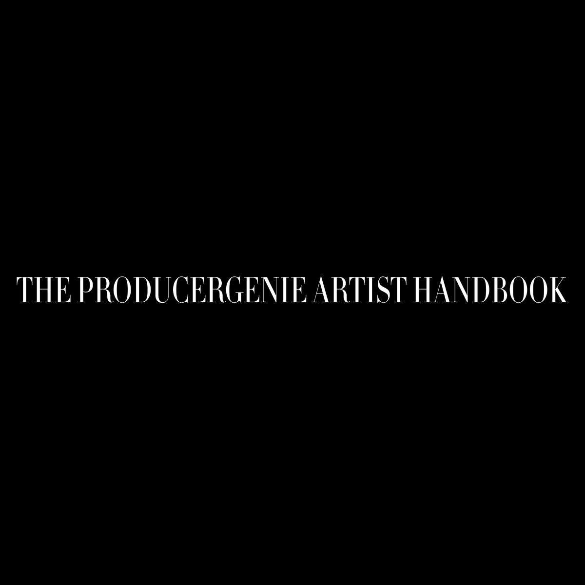 The PRODUCERGENIE Artist Handbook